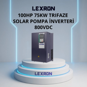 LEXRON 100HP SOLAR SÜRÜCÜ POMPA INVERTER (YENİ NESİL 800VDC)