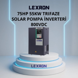 LEXRON 75HP SOLAR SÜRÜCÜ POMPA INVERTER (YENİ NESİL 800VDC)